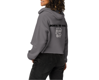 Born To Win - Women Crop Hoodie